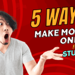 5 Ways to Make Money Online For Students